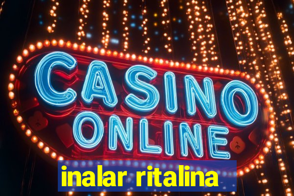 inalar ritalina